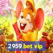 2959 bet vip